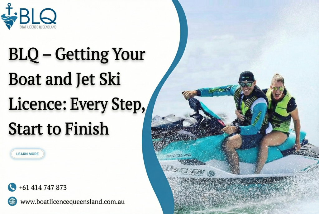 BLQ – Getting Your Boat and Jet Ski Licence: Every Step, Start to ...